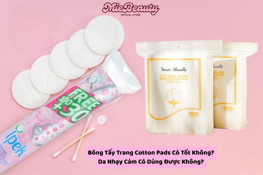 Bông tẩy trang cotton pads là gì?