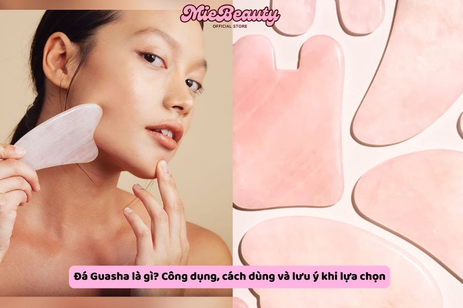 Đá Guasha là gì? Công dụng, cách dùng và lưu ý khi lựa chọn